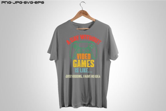 A Day Without Video Games is Like Gamer: Graphics & Illustrations