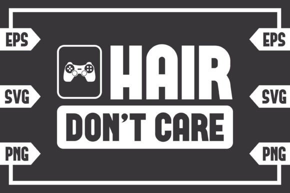 Gaming Controller Hair Don t Care Graphics for Crafts