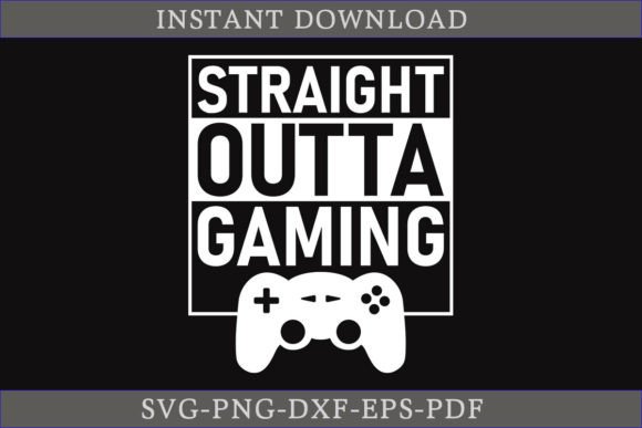 Straight Outta Gaming SVG: Graphics for Crafts